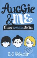 Auggie &amp; Me: Three Wonder Stories - R.J. Palacio