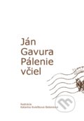 Pálenie včiel - Ján Gavura, Katarína Kvietiková-Bekéniová (ilustrátor)