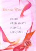 Čeho před smrtí nejvíce litujeme - Bronnie Ware