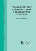 Pedagogické praxe v tělesné výchově a odborné praxe ve sportu - Libor Flemr