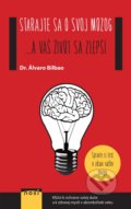 Starajte sa o svoj mozog - Álvaro Bilbao