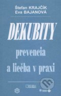Dekubity prevencia a liečba v praxi - Štefan Krajčík, Eva Bajanová
