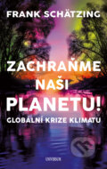 Zachraňme naši planetu! - Frank Schätzing