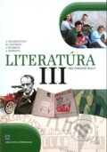 Literatúra III. pre stredné školy (Učebnica) - Alena Polakovičová, Milada Caltíková