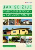 Jak se žije v nízkoenergetických a pasivních domech - Aleš Brotánek, Klára Brotánková