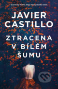 Ztracena v bílém šumu - Javier Castillo