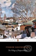 The Village of Stepanchikovo - Fyodor Dostoyevsky