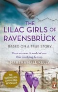 The Lilac Girls of Ravensbruck - Martha Hall Kelly