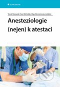 Anesteziologie (nejen)  k atestaci - Tomáš Vymazal, Pavel Michálek, Olga Klementová