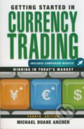 Getting Started in Currency Trading - Michael Duane Archer
