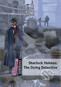 Dominoes Quick Starter: Sherlock Holmes The Dying Detective with Audio Mp3 Pk (2nd) - Arthur Conan Doyle