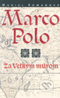 Marco Polo II. - Za veľkým múrom - Muriel Romanová