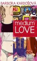 Medium Love (s podpisom autora) - Barbora Kardošová