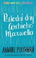 Poslední dny Archieho Maxwella - Annabel Pitcher