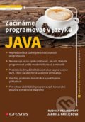 Začínáme programovat v jazyku Java - Jarmila Pavličková, Rudolf Pecinovský