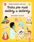 Kniha pro malé doktory a doktorky - Štěpánka Sekaninová, Marta Matus (ilustrátor)
