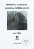 Praktikum z kardiologie - Ischemická choroba srdeční - Leoš 	Pleva