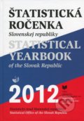 Štatistická ročenka Slovenskej republiky 2012 / Statistical Yearbook of the Slovak Republic 2012 - 
