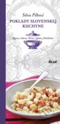 Poklady slovenskej kuchyne - Kysuce, Orava, Turiec, Liptov, Horehronie - Silvia Pilková