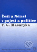 Češi a Němci v pojetí a politice T. G. Masaryka - 