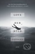 Love Her Wild - Atticus