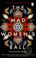 The Mad Women&#039;s Ball - Victoria Mas