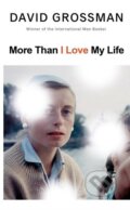 More Than I Love My Life - David Grossman