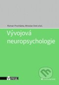 Vývojová neuropsychologie - Roman Procházka, Miroslav Orel