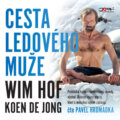 Wim Hof. Cesta Ledového muže - Wim Hof,Koen de Jong