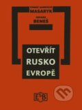 Otevřít Rusko Evropě - Tomáš Garrigue Masaryk, Edvard Beneš