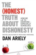 The (Honest) Truth About Dishonesty - Dan Ariely