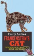 Frankenstein&#039;s Cat - Emily Anthes