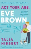 Act Your Age, Eve Brown - Talia Hibbert