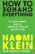 How To Change Everything - Naomi Klein  Rebecca Stefoff