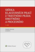 Sbírka klauzurních prací z trestního práva hmotného a procesního - Tomáš Gřivna