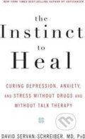 The Instinct To Heal - David Servan-Schreiber