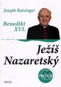 Ježíš Nazaretský 3. - Joseph Ratzinger – Benedikt XVI.