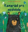Kamarád pro medvěda - Petr Horáček