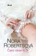 Čaro okamihu - Nora Roberts