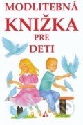 Modlitebná knižka pre deti - Anna Kolková