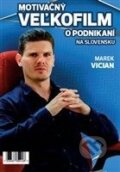 Motivačný veľkofilm o podnikaní na Slovensku 2020 - Marek Vician