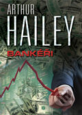 Bankéři - Arthur Hailey