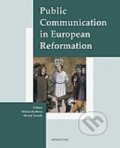 Public Communication in European Reformation - Milena Bartlová