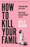 How to Kill Your Family - Bella Mackie
