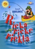 Rieka rieke riekla - Jozef Pavlovič
