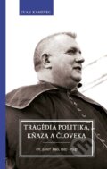 Tragédia politika, kňaza a človeka - Ivan Kamenec