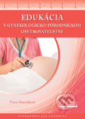 Edukácia v gynekologicko-pôrodníckom ošetrovateľstve - Viera Simočková