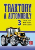 Traktory a automobily 3 - Ladislav Stacho, Marián Dušinský, Anton Ploskuňák