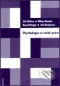 Psychologie ve světě práce - Jiří Hoskovec, Jiří Štikar, Milan Rymeš, Karel Riegel