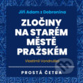 Jiří Adam z Dobronína - Zločiny na Starém Městě pražském - Vlastimil Vondruška